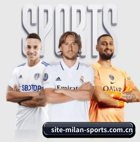 米兰体育登录入口 APP - MilanSportsAPP